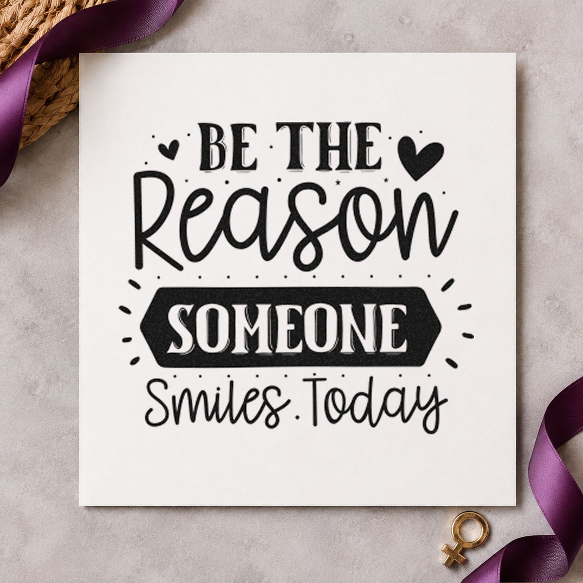 Be Reason Someone Smiles Today rubber stamp printed in black ink, ready for central banner cards and similar paper crafts.