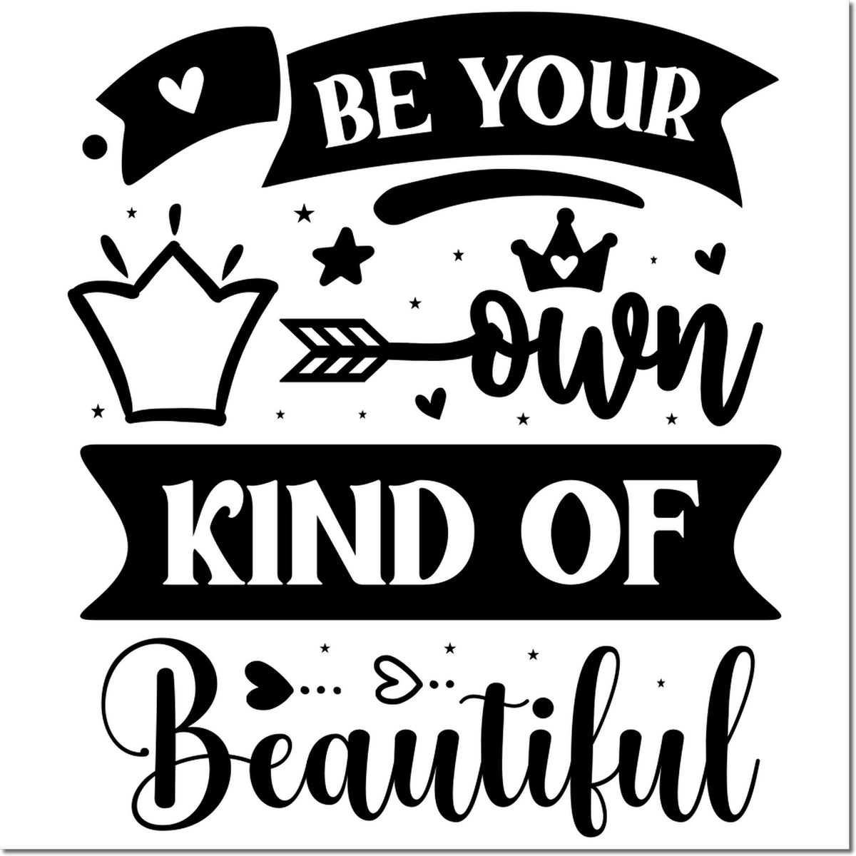 Black-and-white stamp and seal design with hearts, stars, crown, arrow, and Be Your Kind of Beautiful text.