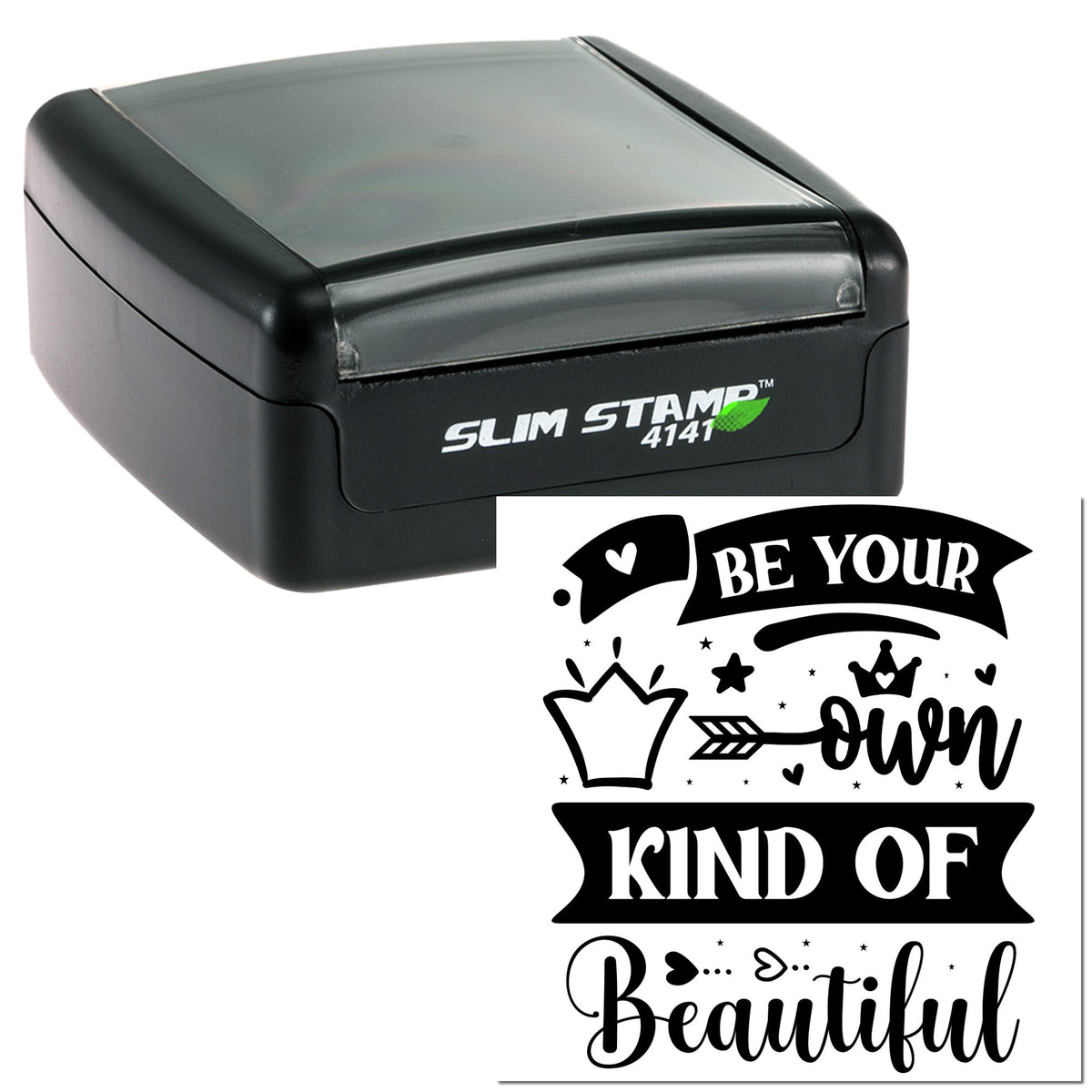 Black Slim Stamp 4141 with custom seal design reading Be your own kind of beautiful on white background.