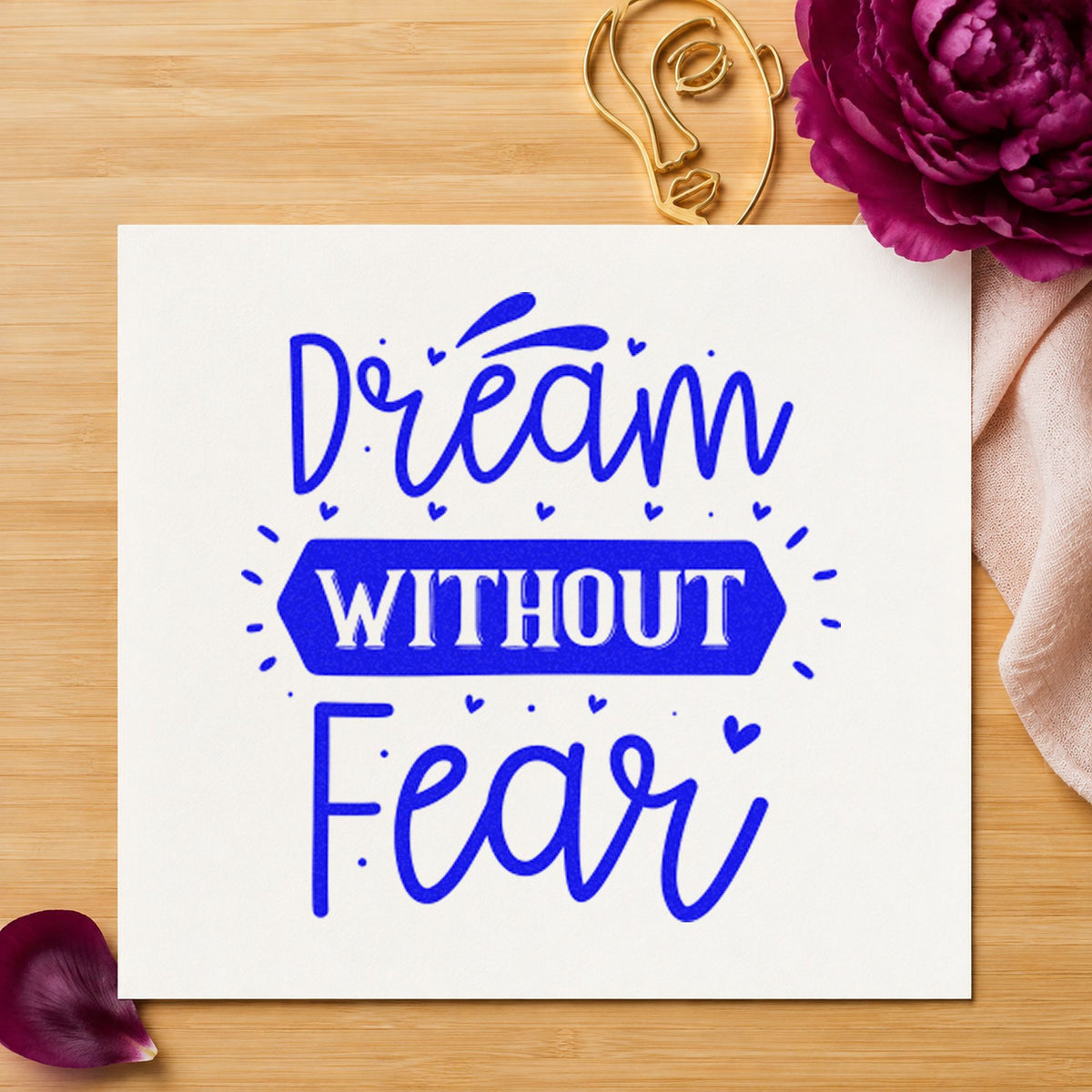 Dream Without Fear Heart Banner craft stamp imprinted in blue ink on paper, a design suited to framed studio rig.