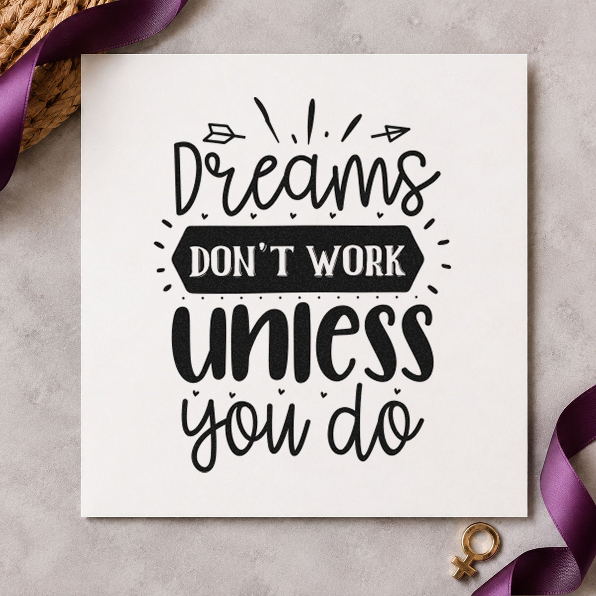 Dreams Don't Work Unless You Do craft stamp in black ink on cardstock, an easy option for side build album page.
