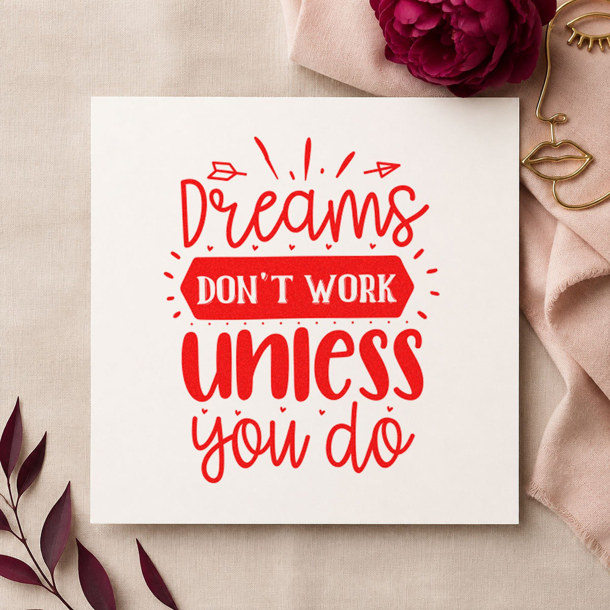 Dreams Don't Work Unless You Do craft stamp imprint in red ink on a handmade project, one idea being release note cards.