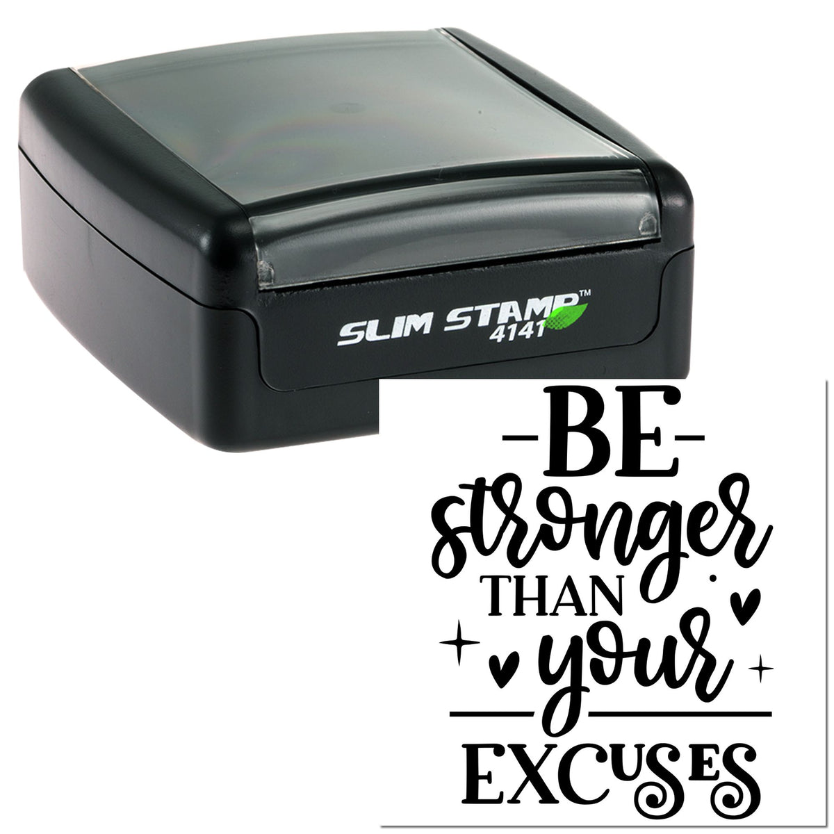 Black Slim Stamp 4141 with green accent and custom seal reading Be stronger than your excuses