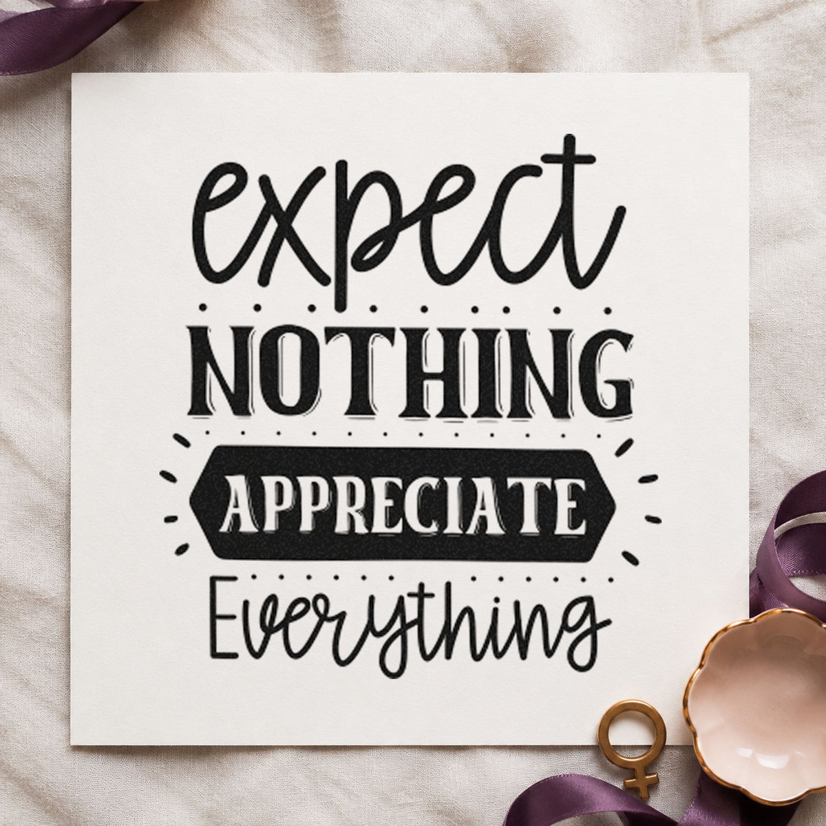 Expect Nothing Appreciate Everything craft stamp imprint in black ink on a handmade project, one idea being donate box gift tags.
