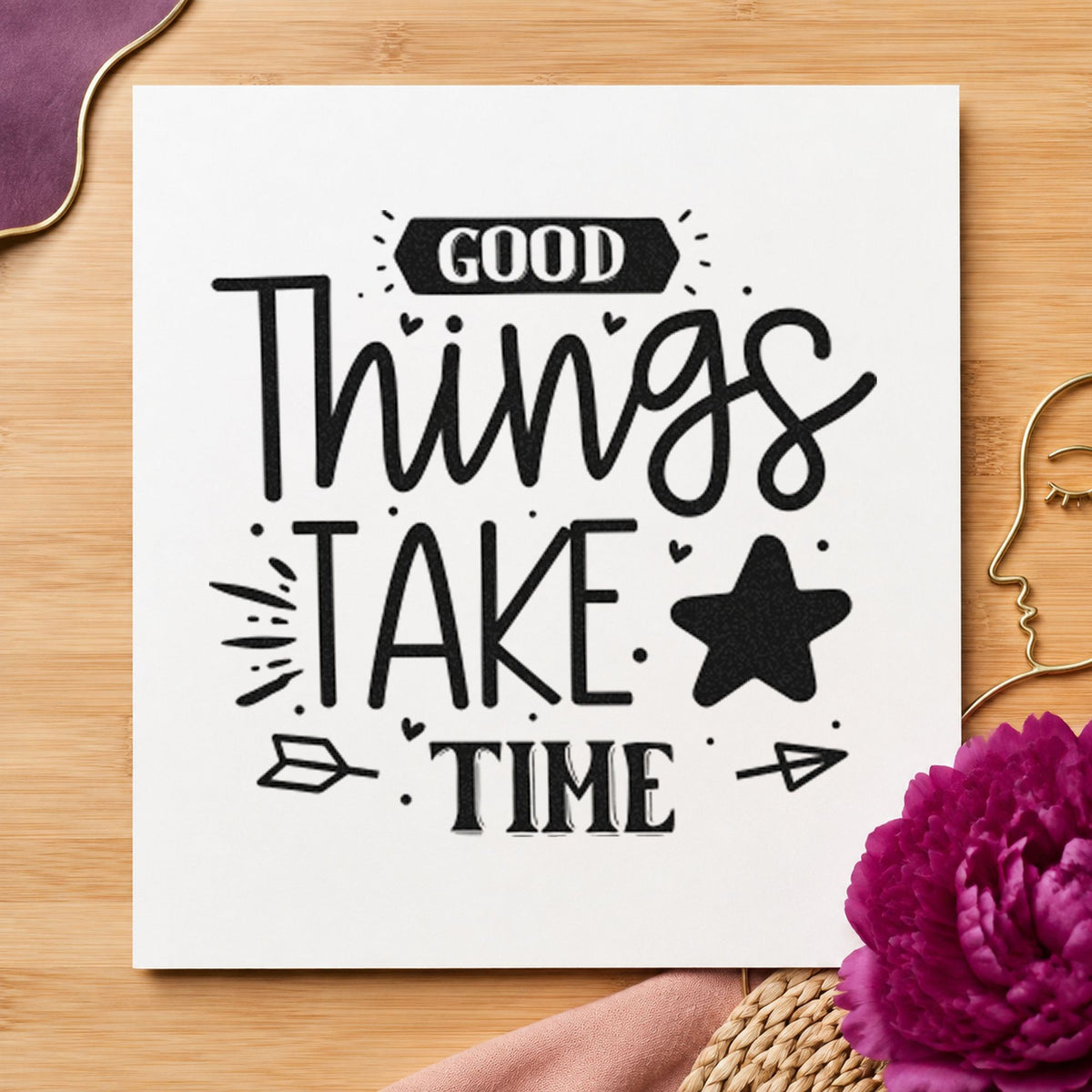 Good Things Take Time Star rubber stamp printed in black ink, ready for barrel log sheet and similar paper crafts.