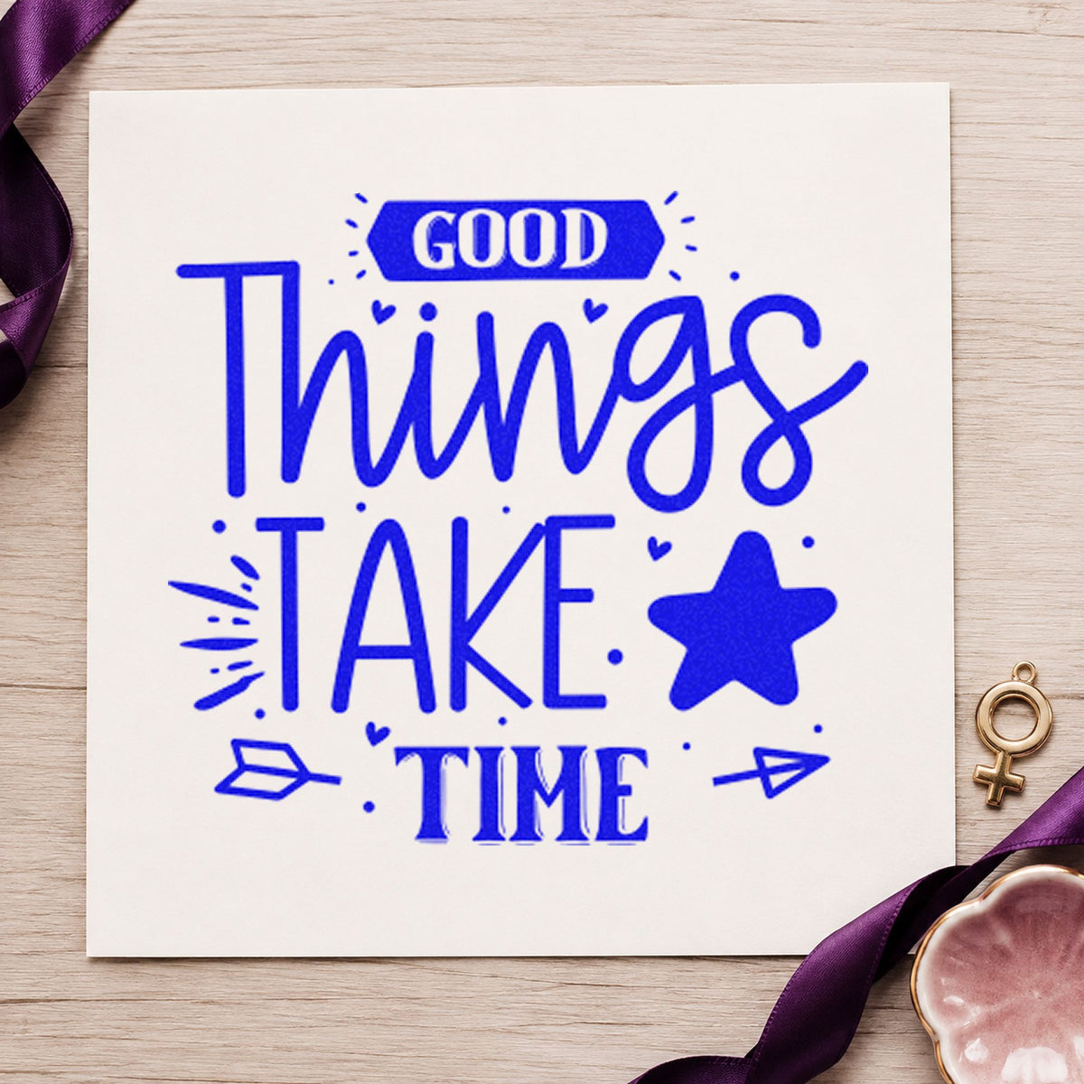 Good Things Take Time Star craft stamp in blue ink on cardstock, an easy option for cellar apron printing.