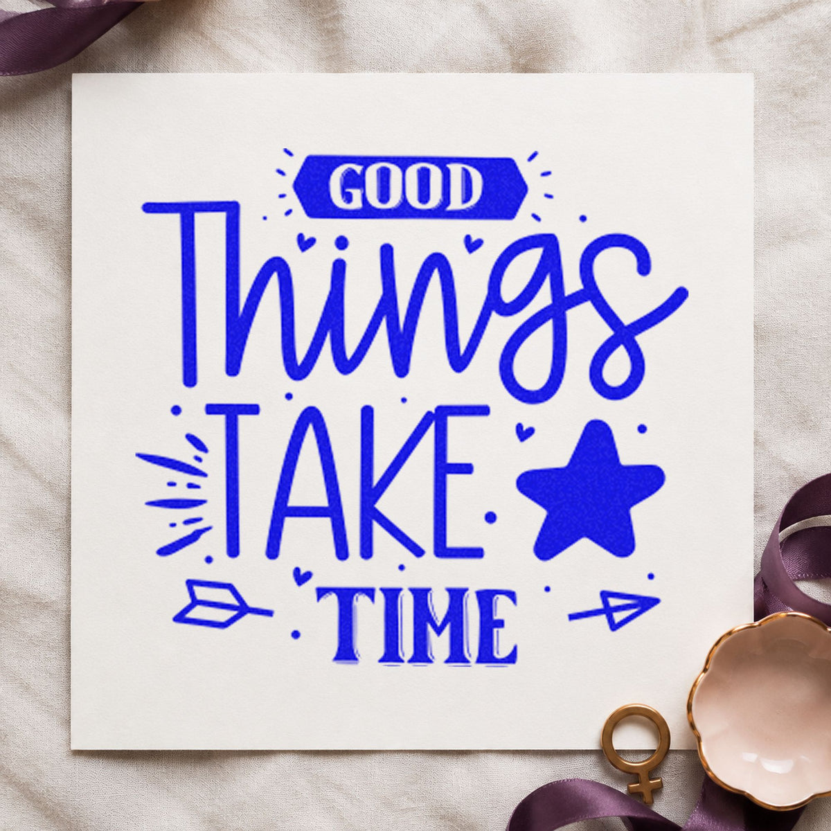 Good Things Take Time Star craft stamp imprinted in blue ink on paper, a design suited to framed tasting room.