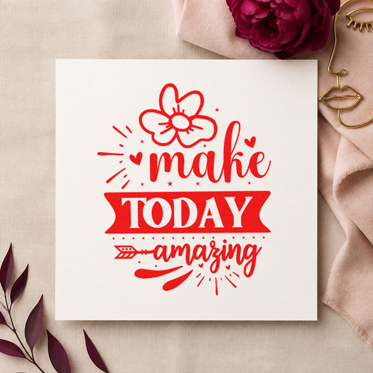Make Today Amazing Flower rubber stamp shown in red ink, stamped for projects such as shelf cart labels.