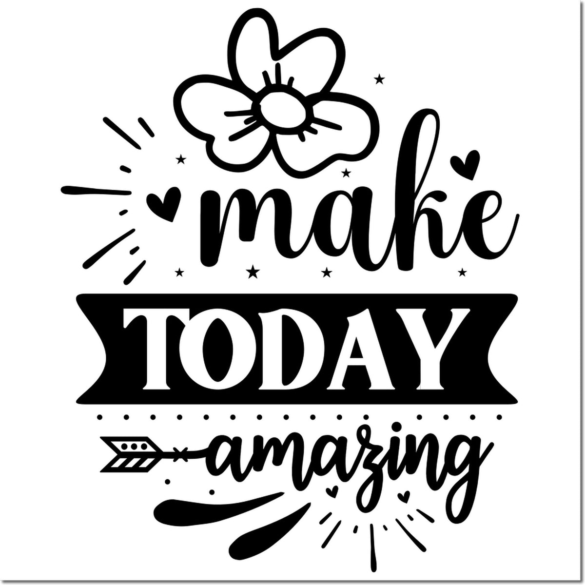 Decorative black stamp seal reading make TODAY amazing with flower, hearts, arrow, and stars on white.