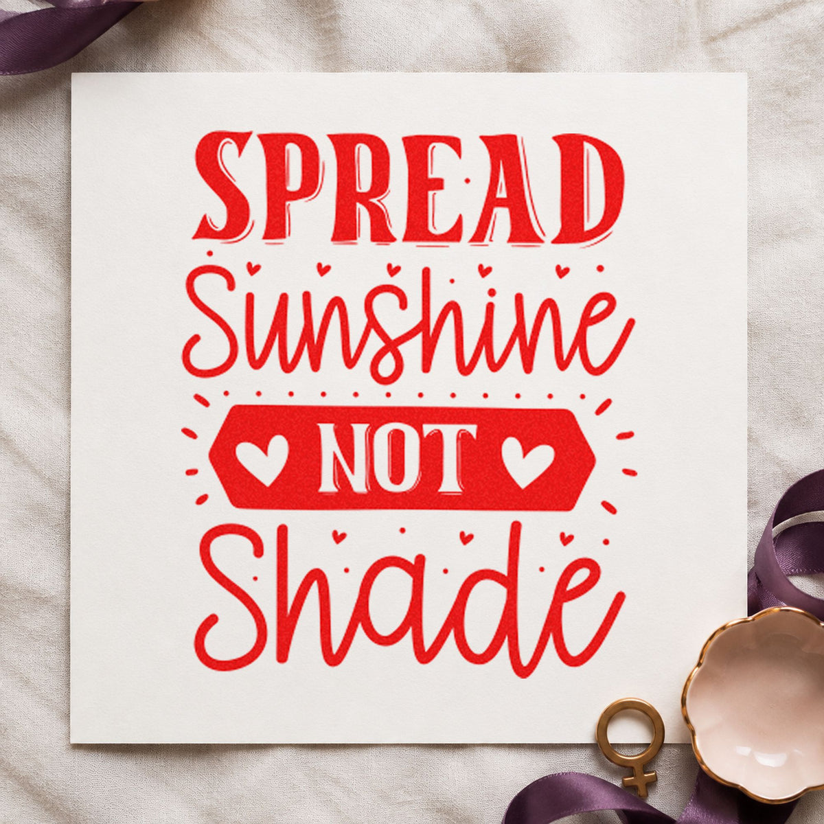 Spread Sunshine Not Shade Hearts rubber stamp shown in red ink, stamped for projects such as bin rescue labels.