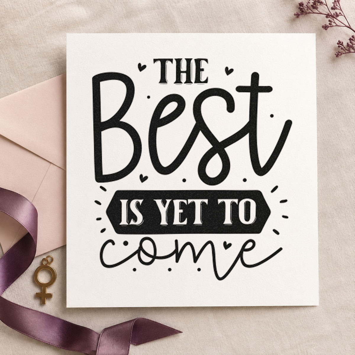 Best Is Yet To Come rubber stamp printed in black ink, ready for gift log sheet and similar paper crafts.