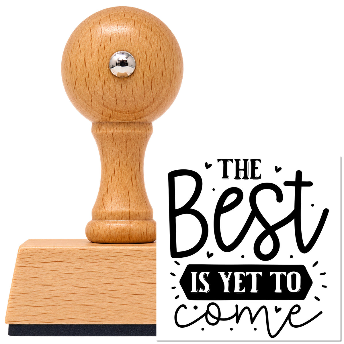 Vintage Pro beech wood stamp with a round knob handle, shown with its black The Best Is Yet To Come With Hearts imprint on white.