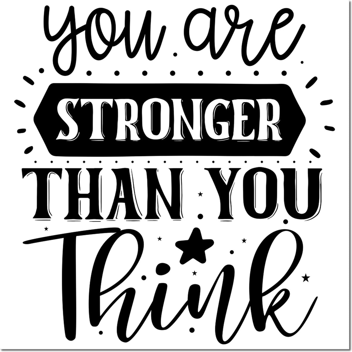 Black motivational stamp/seal reading You are stronger than you think with stars and dots on a white background.