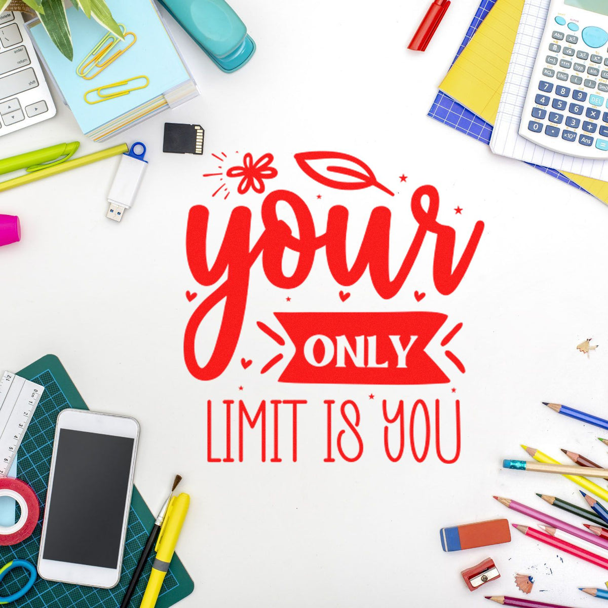 Red stamp and seal design reading your only limit is you with colorful stationery and desk tools.