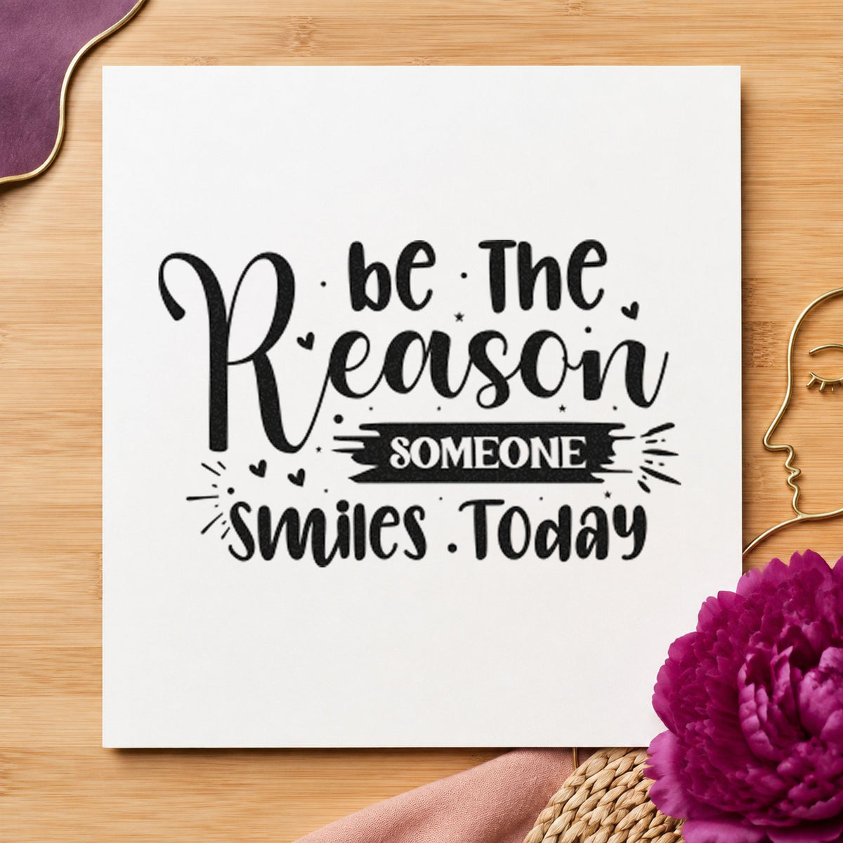 Reason Someone Smiles Today Brush rubber stamp printed in black ink, ready for mailing count sheet and similar paper crafts.