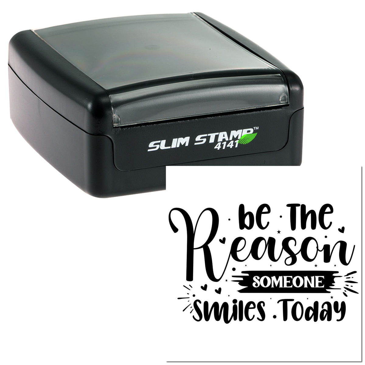 Black slim self-inking stamp with clear cover and Be the Reason Someone Smiles Today seal design.
