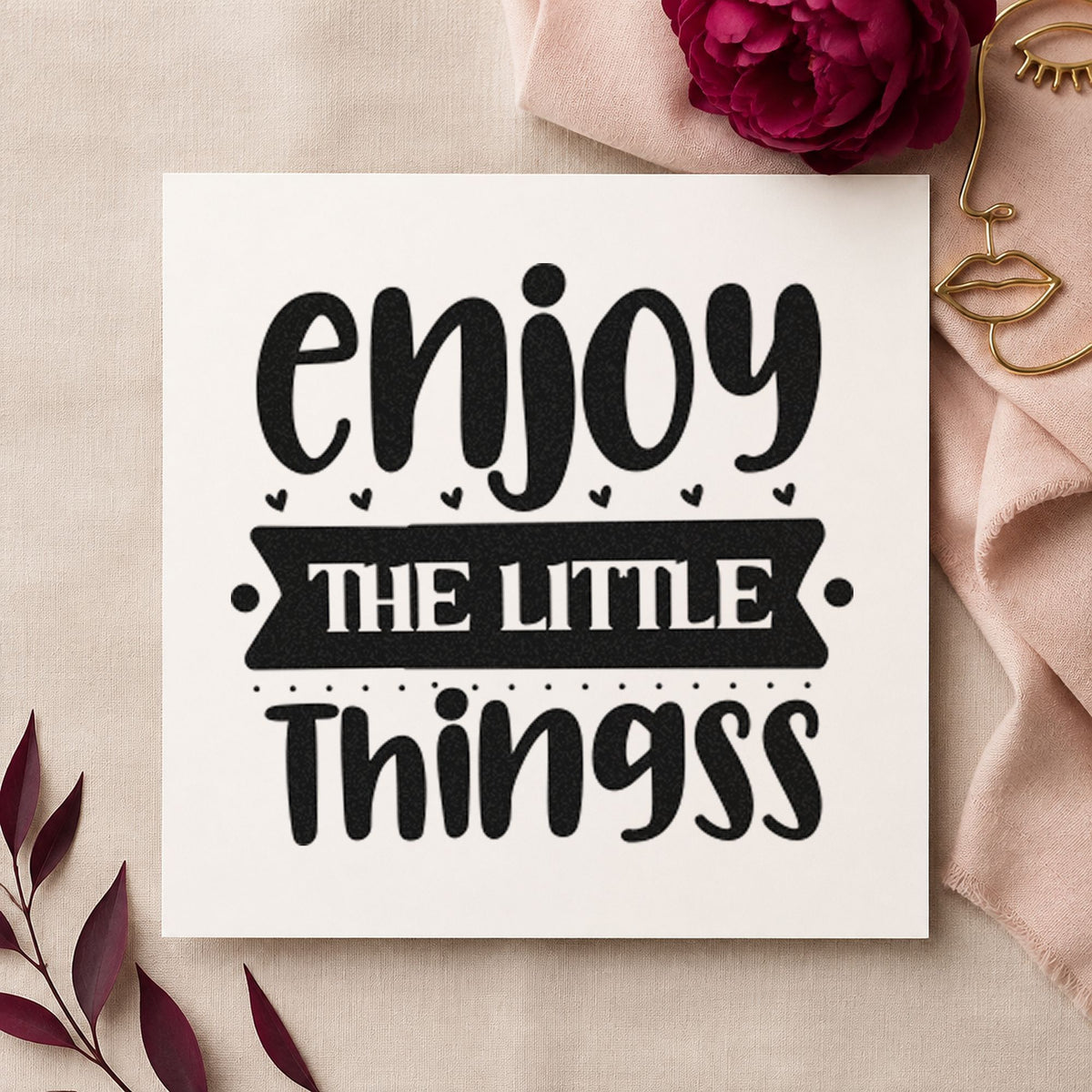 Enjoy The Little Things Bold rubber stamp printed in black ink, ready for want list sheet and similar paper crafts.