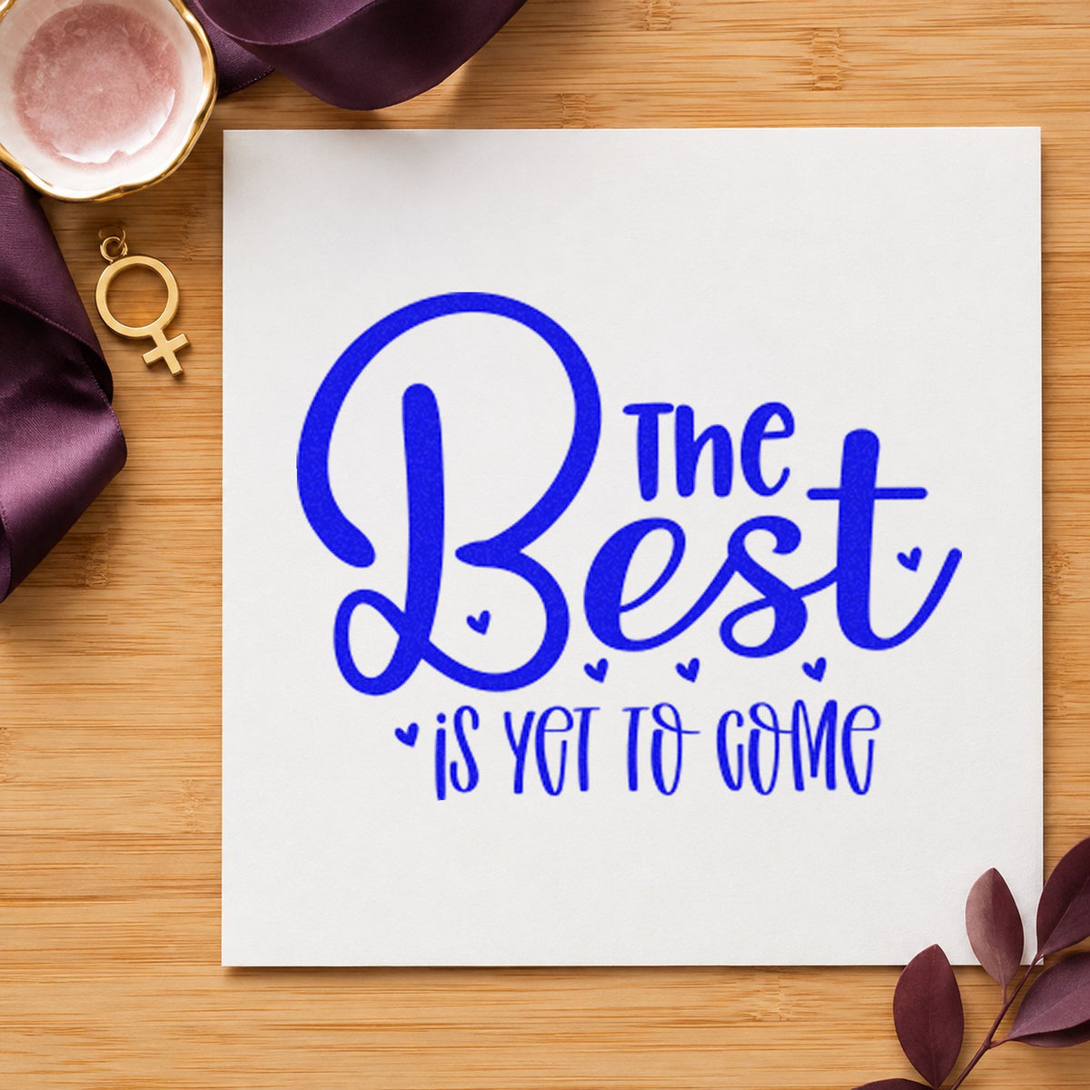 The Best Is Yet To Come craft stamp imprinted in blue ink on paper, a design suited to framed mantel shelf.