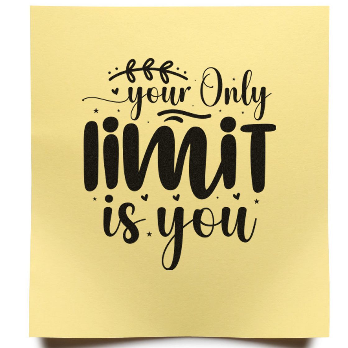 Black motivational stamp on pale yellow paper reads your Only limit is you in decorative lettering.