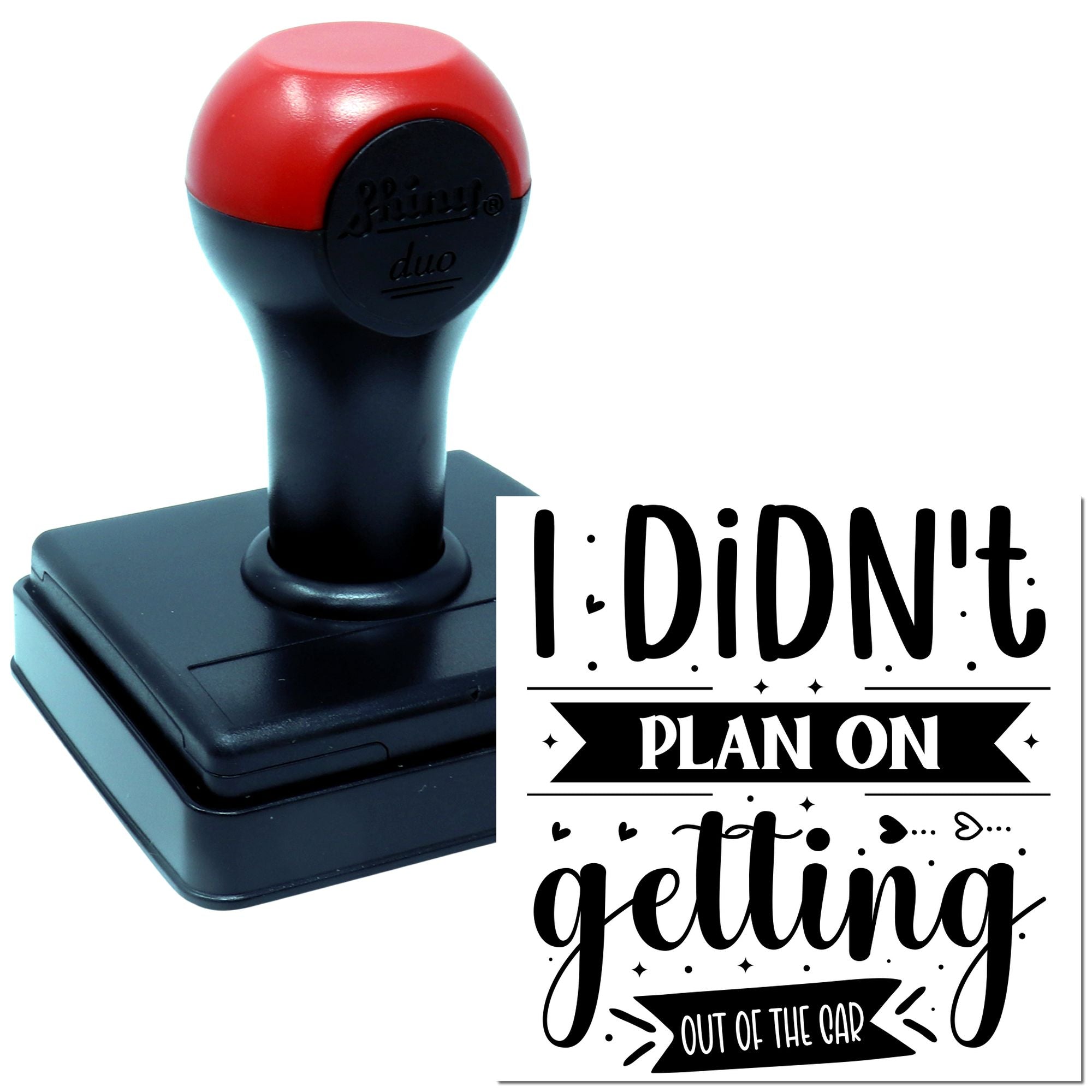 Duo Playful Didn’T Plan Car Exit Hand Stamp