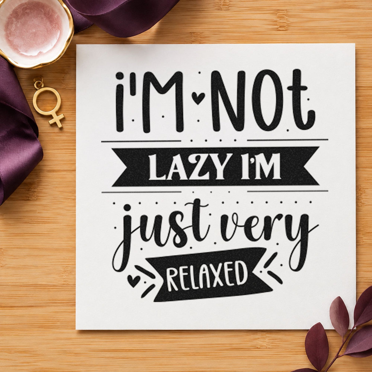 Not Lazy Just Very Relaxed rubber stamp printed in black ink, ready for nothing plan sheet and similar paper crafts.