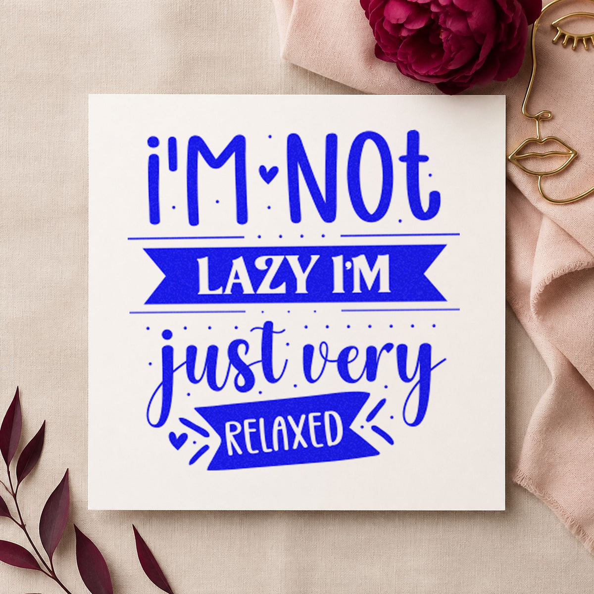 Not Lazy Just Very Relaxed craft stamp imprinted in blue ink on paper, a design suited to framed reading chair.