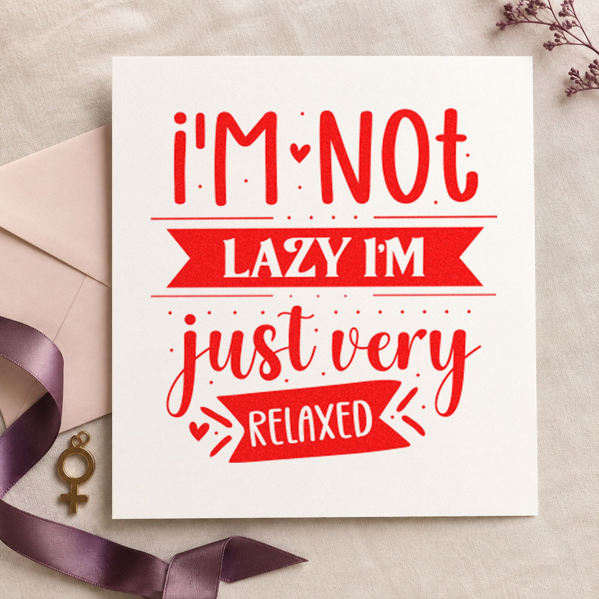 Not Lazy Just Very Relaxed craft stamp imprint in red ink on a handmade project, one idea being lazy idea cards.