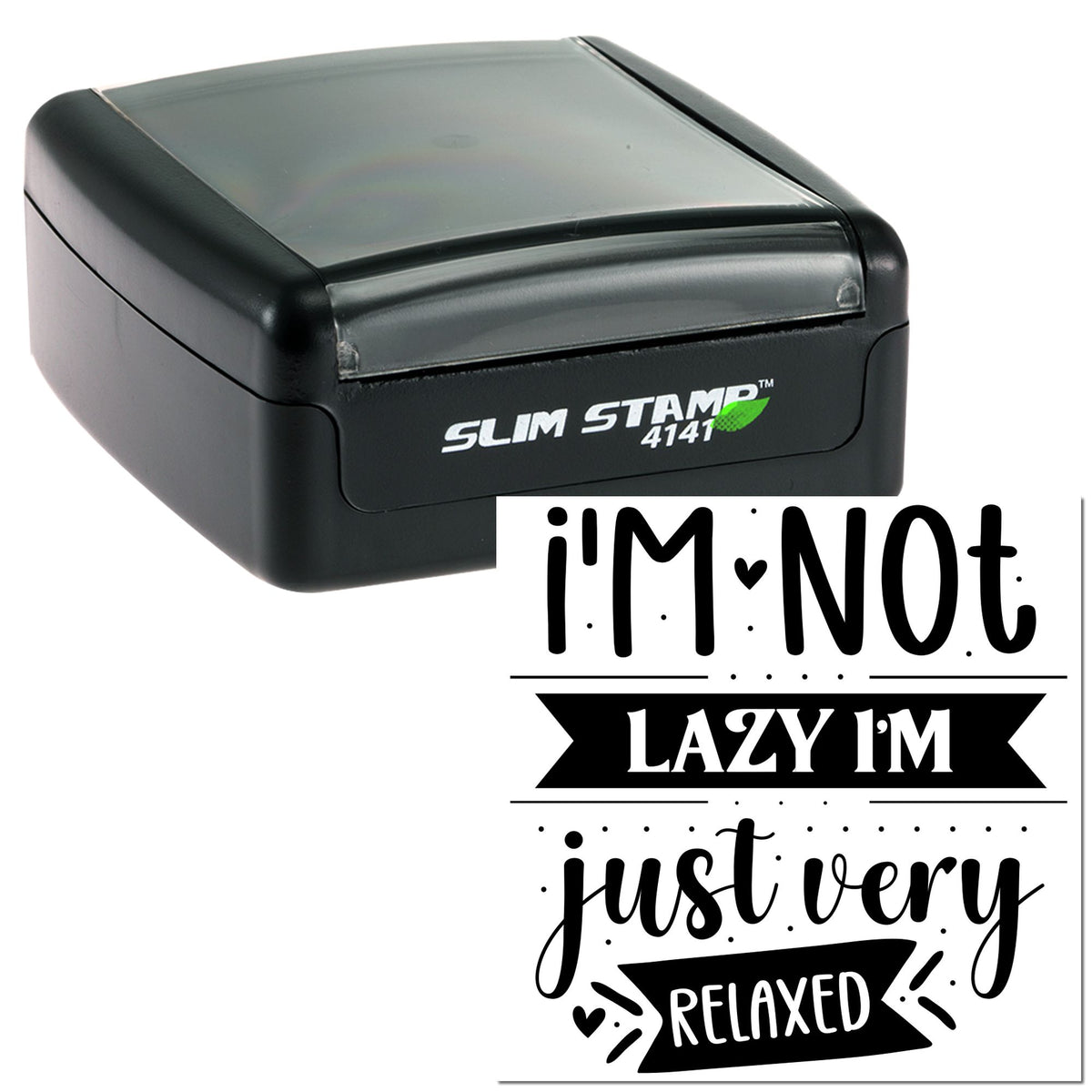 Black Slim Stamp 4141 self-inking stamp with white Im not lazy, Im just very relaxed seal design on white background.