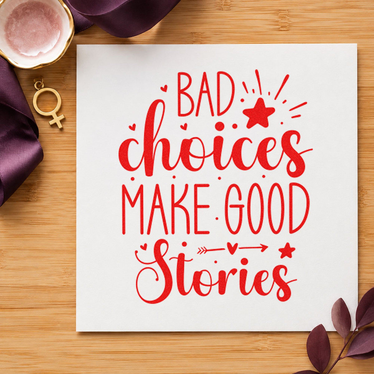 Bad Choices Make Good Stories rubber stamp shown in red ink, stamped for projects such as bin document labels.
