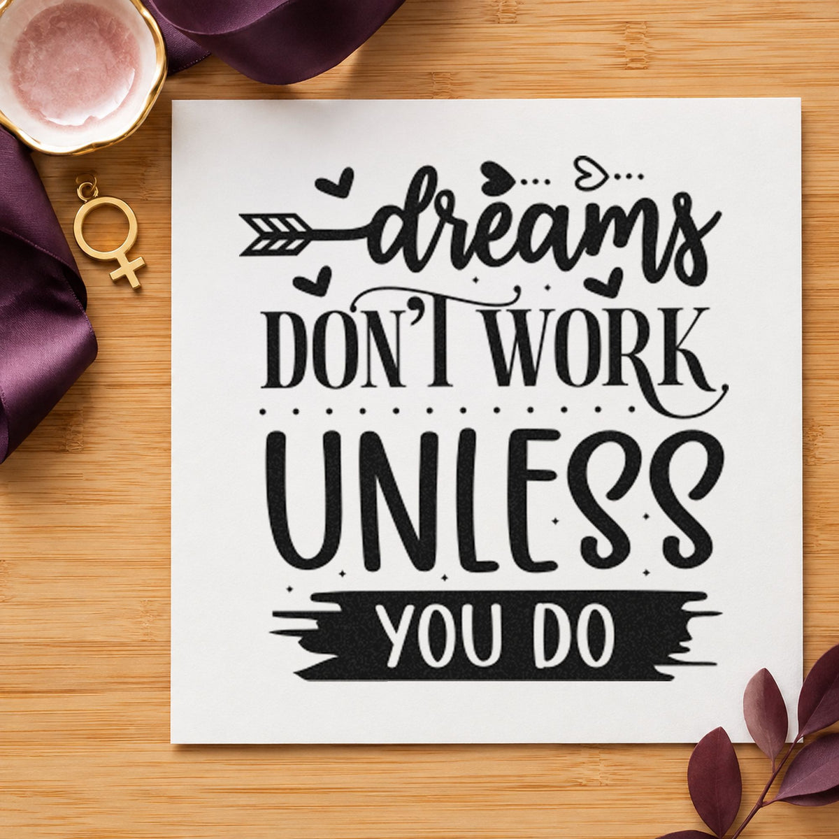 Dreams Don't Work Unless You Do craft stamp in black ink on cardstock, an easy option for course album page.