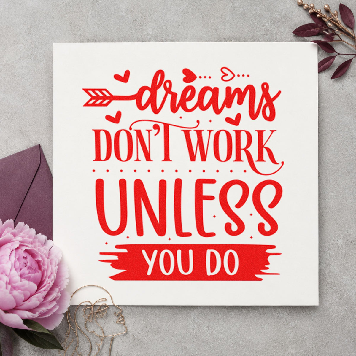 Dreams Don't Work Unless You Do rubber stamp shown in red ink, stamped for projects such as station tool labels.