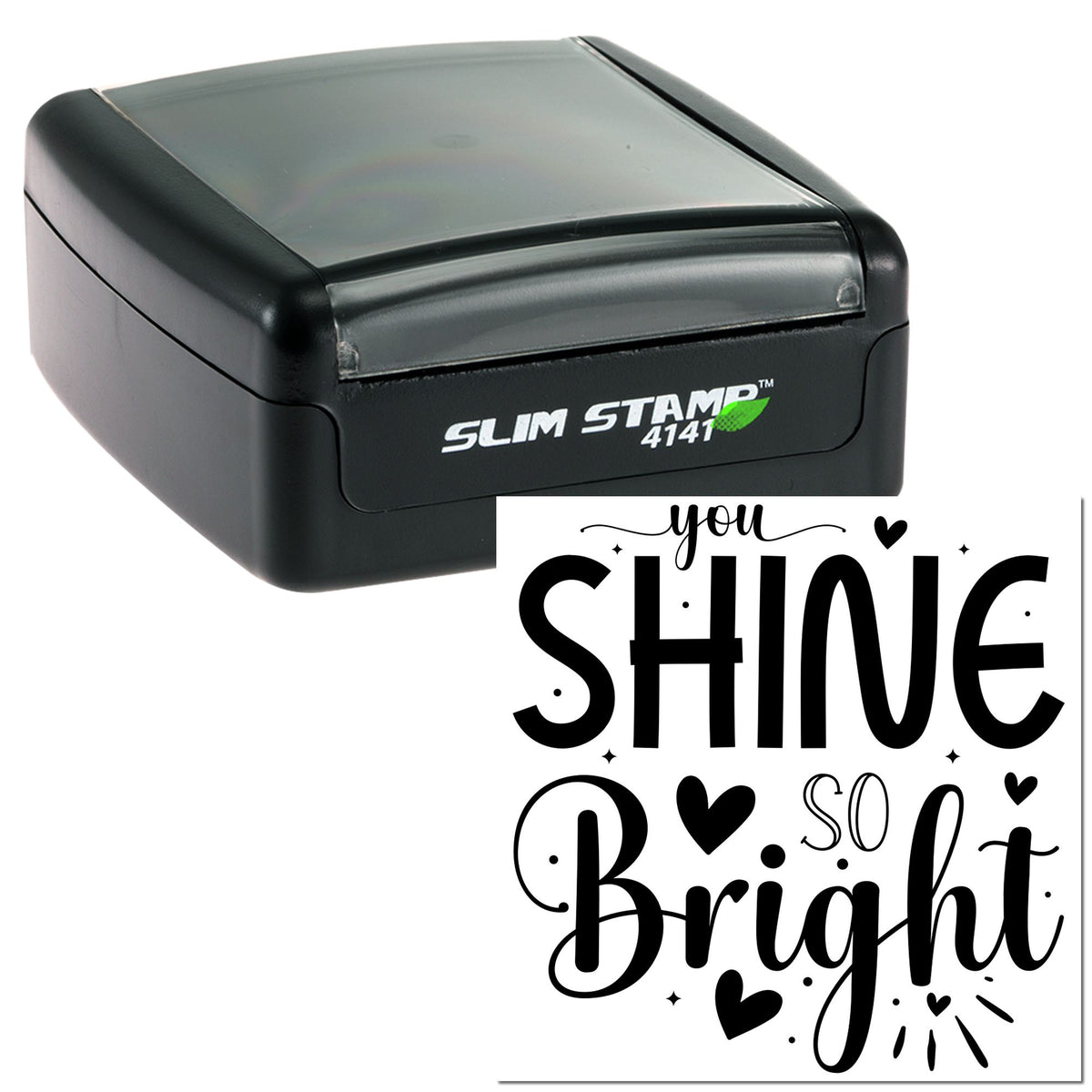 Black Slim Stamp self-inking seal with white You Shine So Bright design and hearts