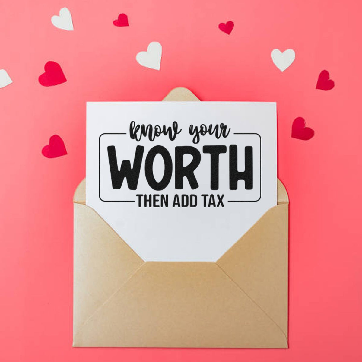 Premium Wooden Know Your Worth Then Add Tax Stamp - Vintage Pro imprint stamped in black ink. The words "know your worth then add tax" appear inside a thin partially open rectangular frame.