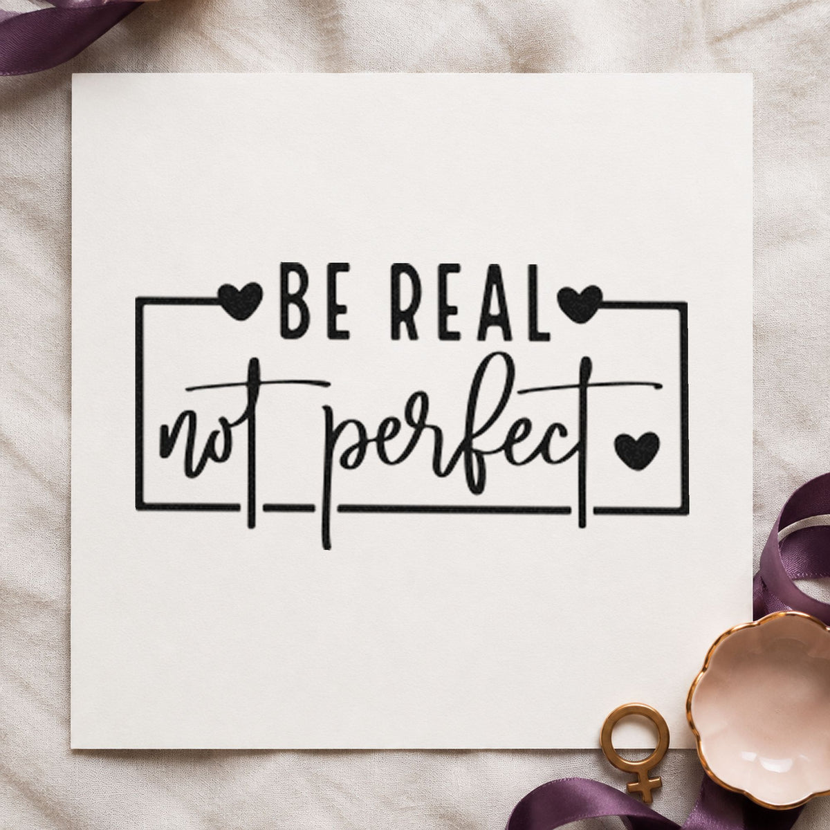 Be Real Not Perfect Frame rubber stamp printed in black ink, ready for topic week sheet and similar paper crafts.