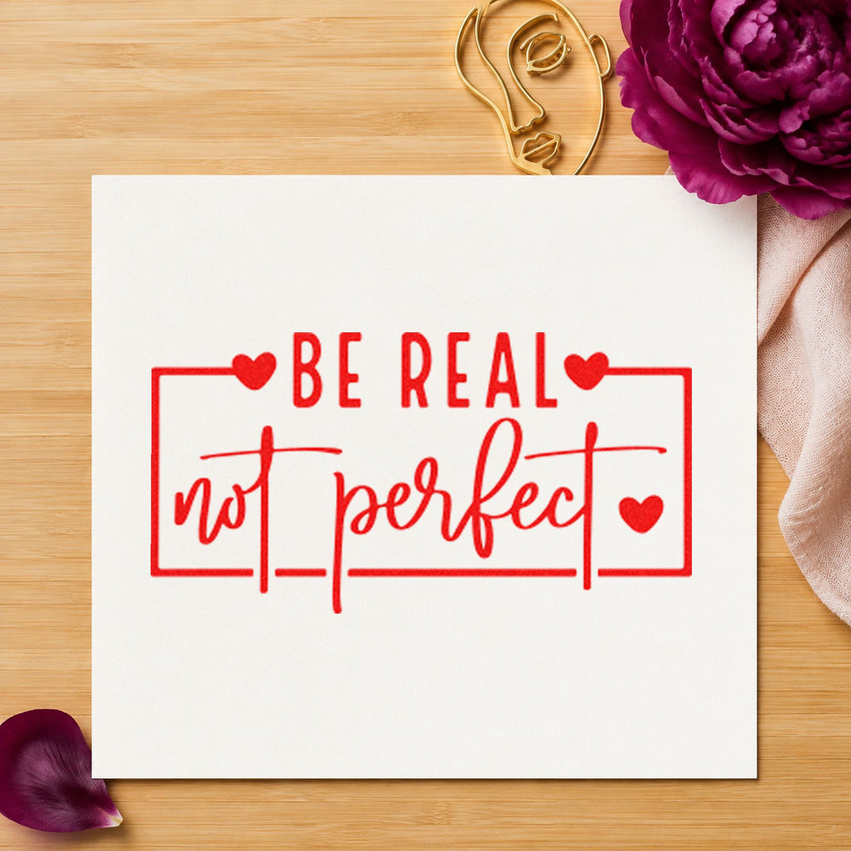 Be Real Not Perfect Frame craft stamp imprint in red ink on a handmade project, one idea being share prompt cards.