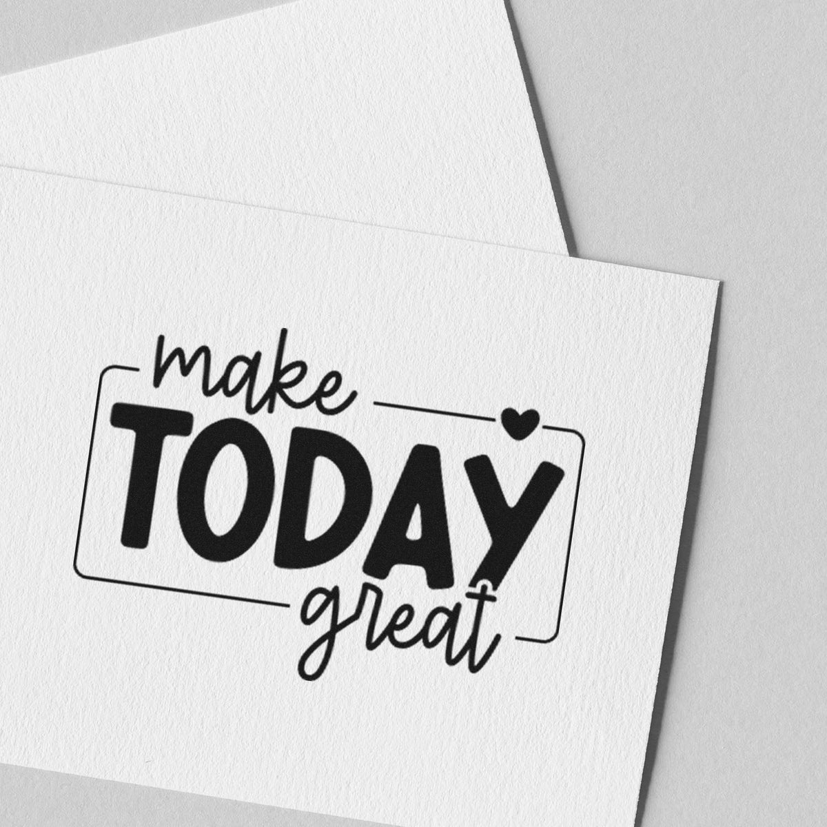 Black stamp and seal design reading make TODAY great with a heart on white paper cards.