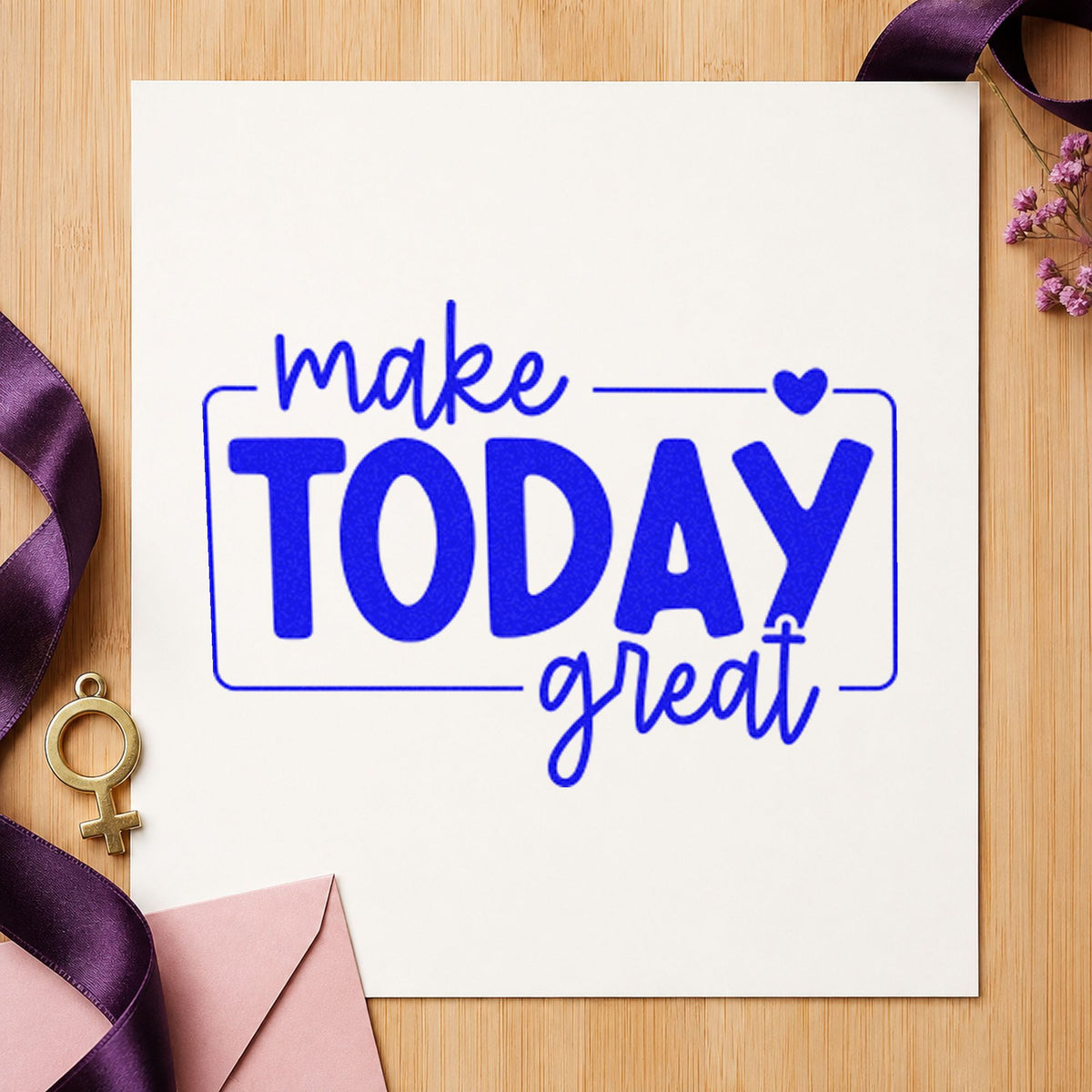 Make Today Great Framed craft stamp imprinted in blue ink on paper, a design suited to framed kitchen corner.