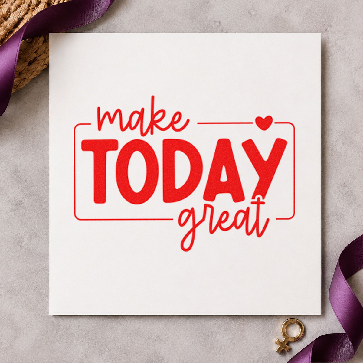 Make Today Great Framed rubber stamp shown in red ink, stamped for projects such as locker name labels.