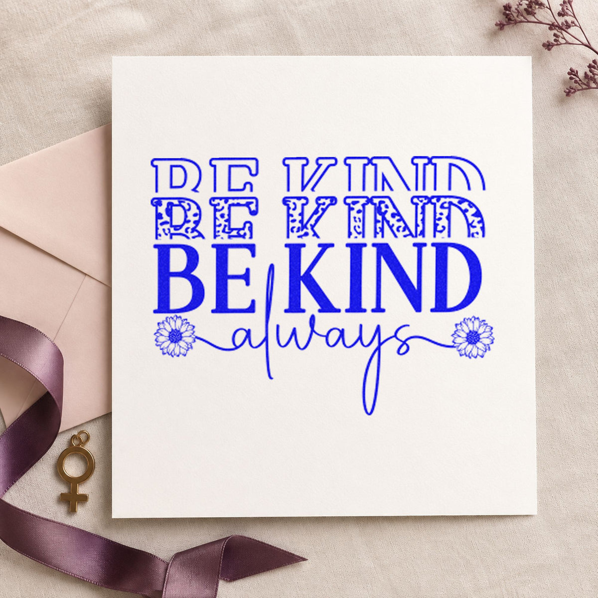 Be Kind Always Repeated craft stamp in blue ink on cardstock, an easy option for lead sleeve printing.