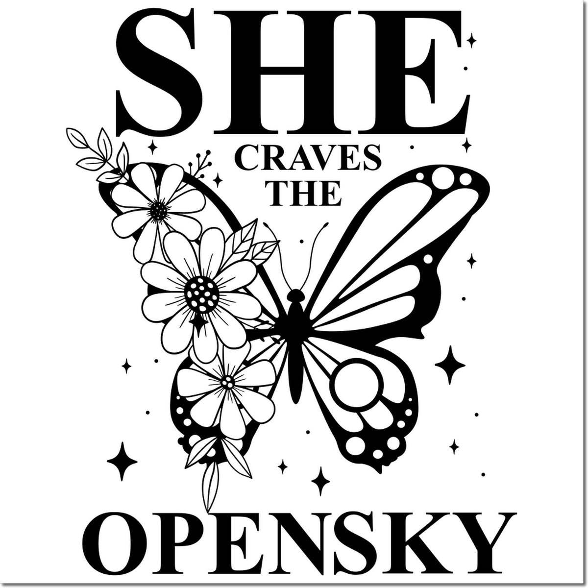 Black-and-white stamp seal design with SHE CRAVES THE OPENSKY, butterfly, daisies, leaves, and sparkles.