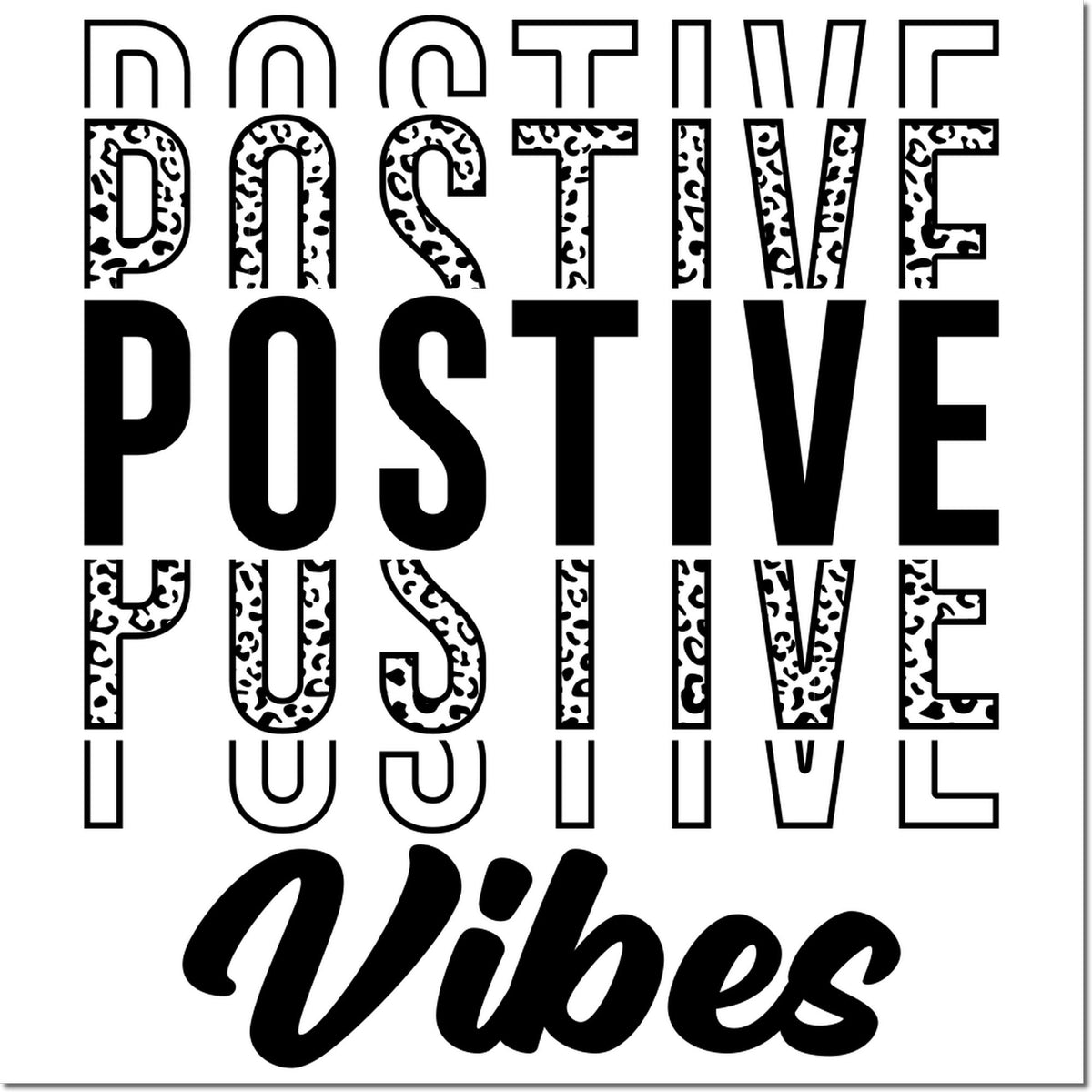 Black-and-white stamp and seal design reading Positive Vibes in bold, outline, leopard-print, and script fonts.