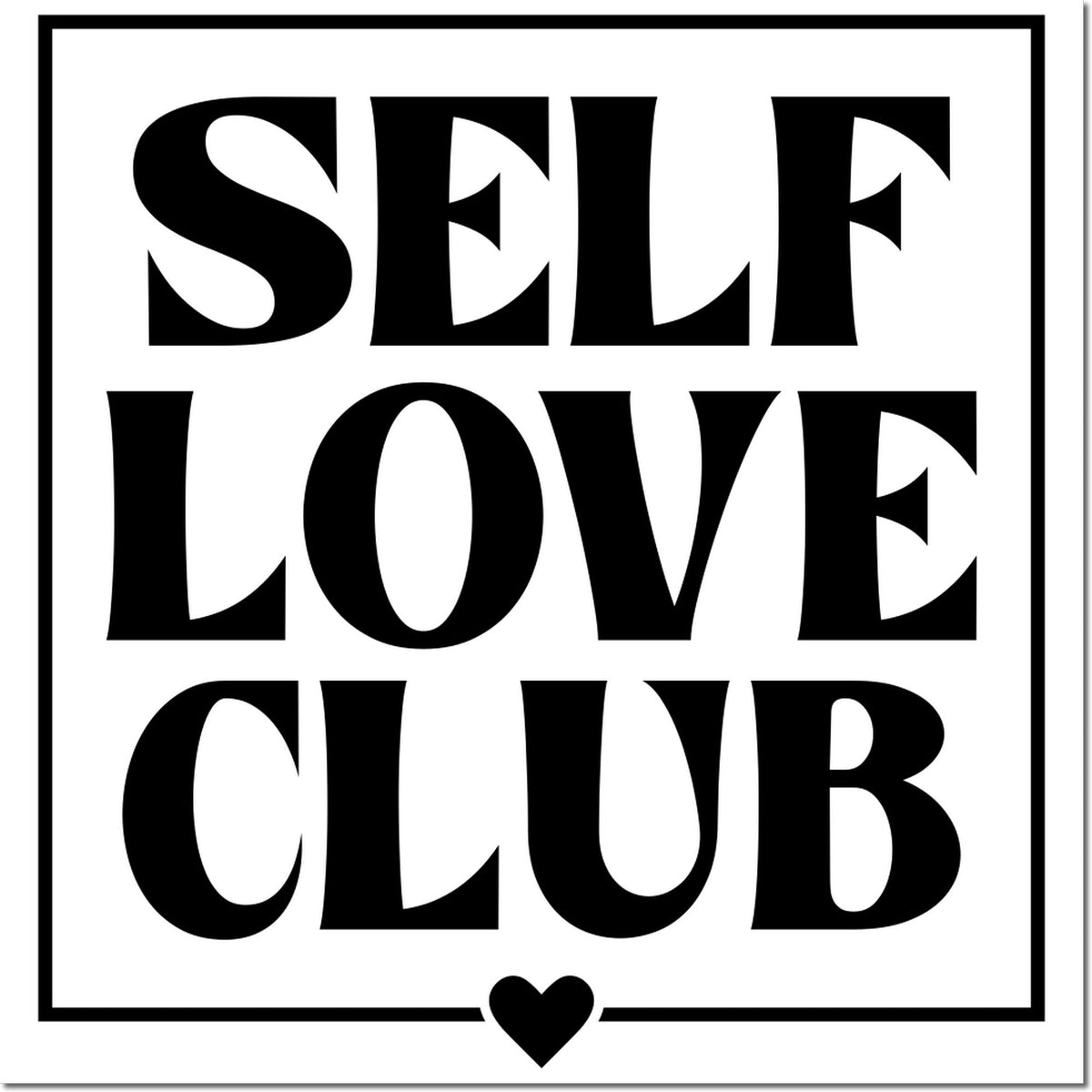 Black SELF LOVE CLUB stamp seal with bold serif text, thin border, and a small heart on a white background.