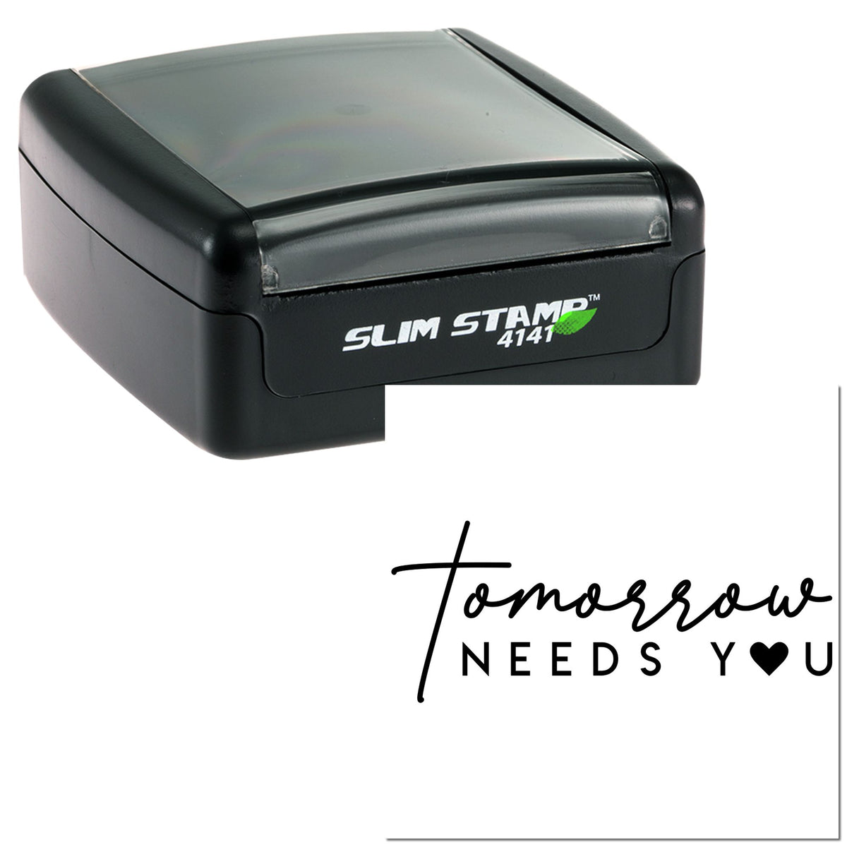 Black self-inking Slim Stamp 4141 with translucent gray top and white Tomorrow Needs You seal card in black script.