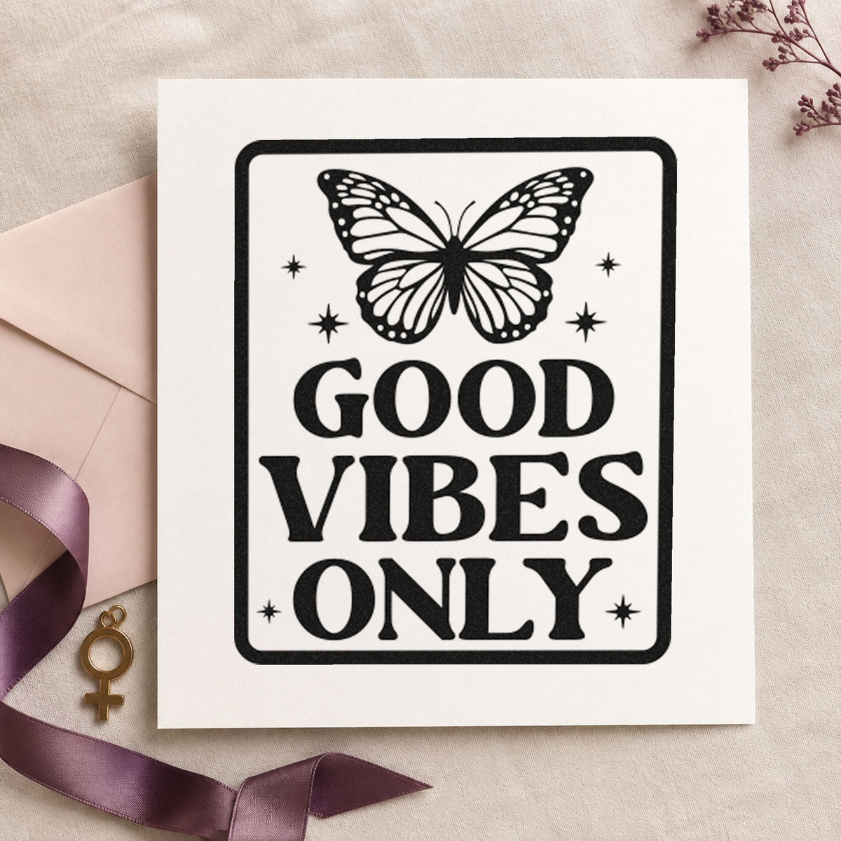 Good Vibes Only Butterfly rubber stamp printed in black ink, ready for class block sheet and similar paper crafts.