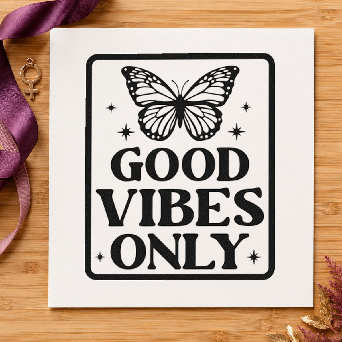Good Vibes Only Butterfly rubber stamp printed in black ink, ready for rounded frame cards and similar paper crafts.