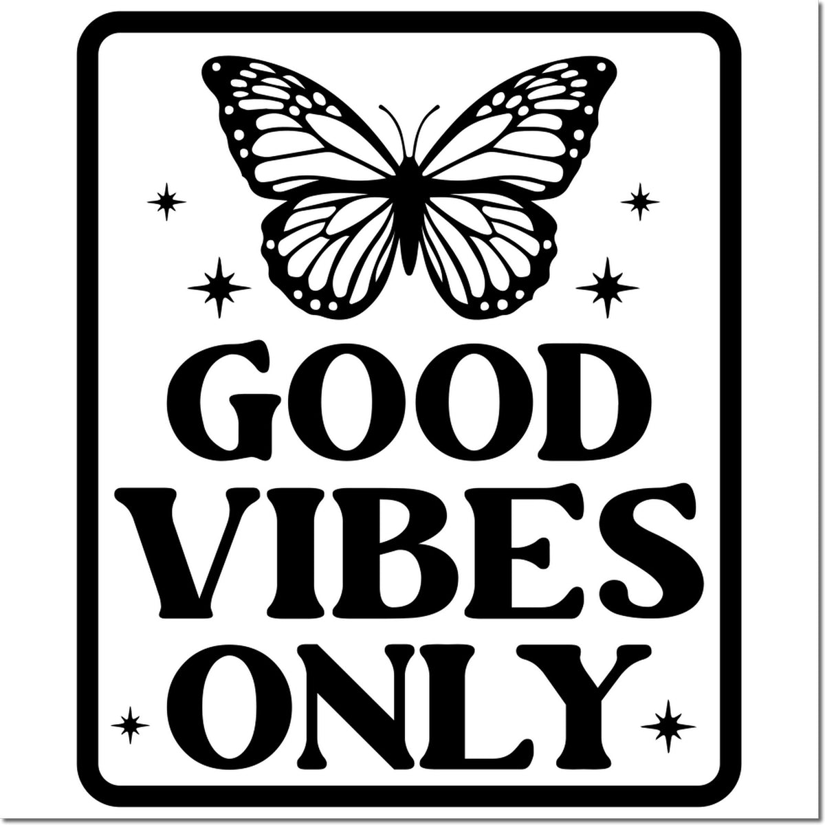 Black-and-white stamp seal with butterfly, stars, and bold GOOD VIBES ONLY text in a rounded border.