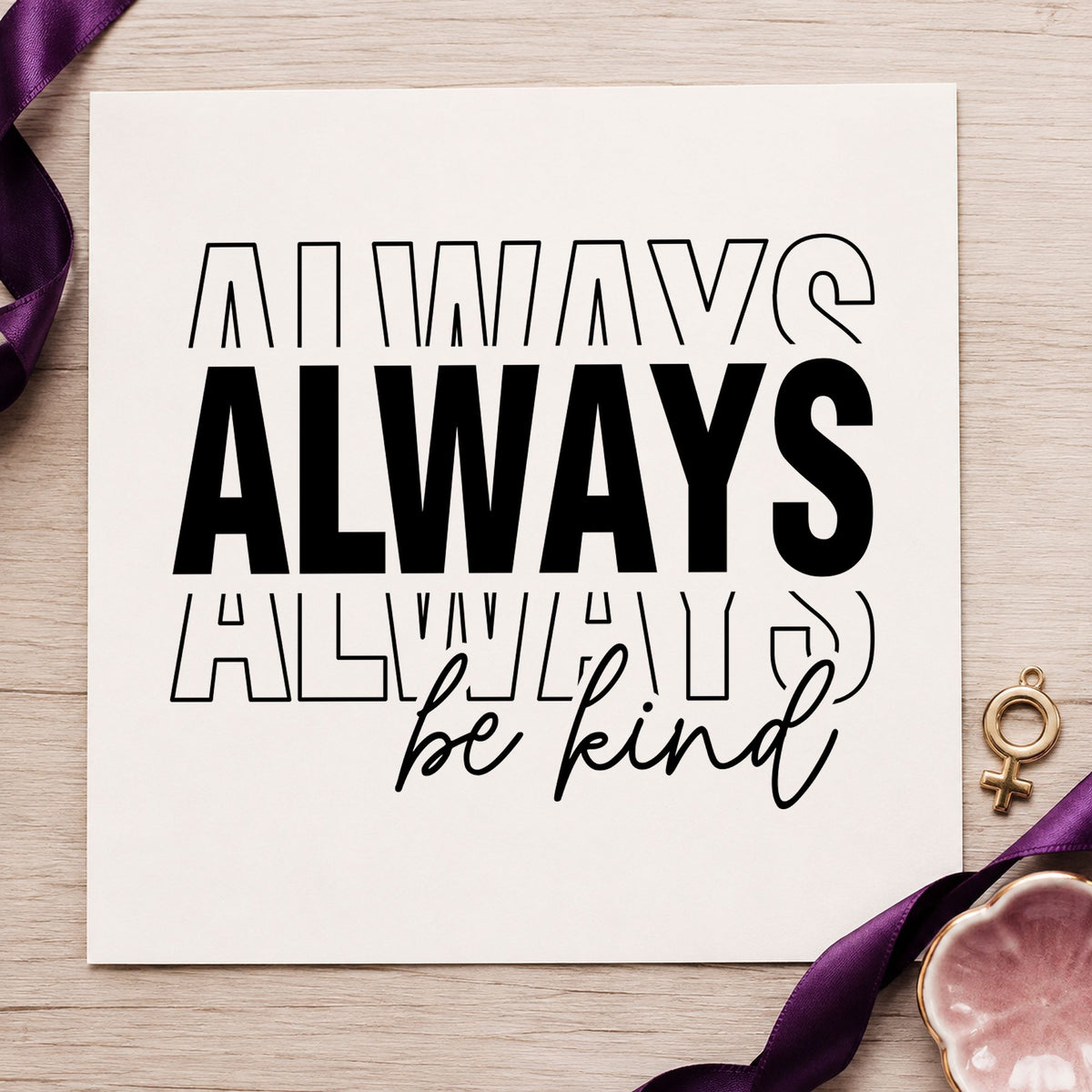Always Be Kind Lettering rubber stamp printed in black ink, ready for leg handover sheet and similar paper crafts.