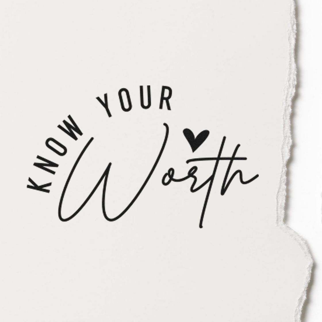 Black Know Your Worth stamp seal on white torn-edge paper, with bold handwritten script and a small heart icon.