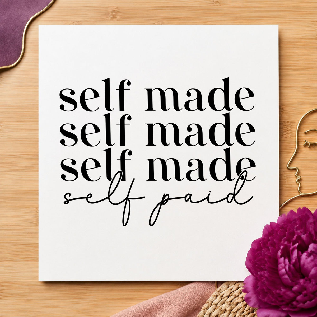 Self Made Self Paid rubber stamp printed in black ink, ready for stop route sheet and similar paper crafts.