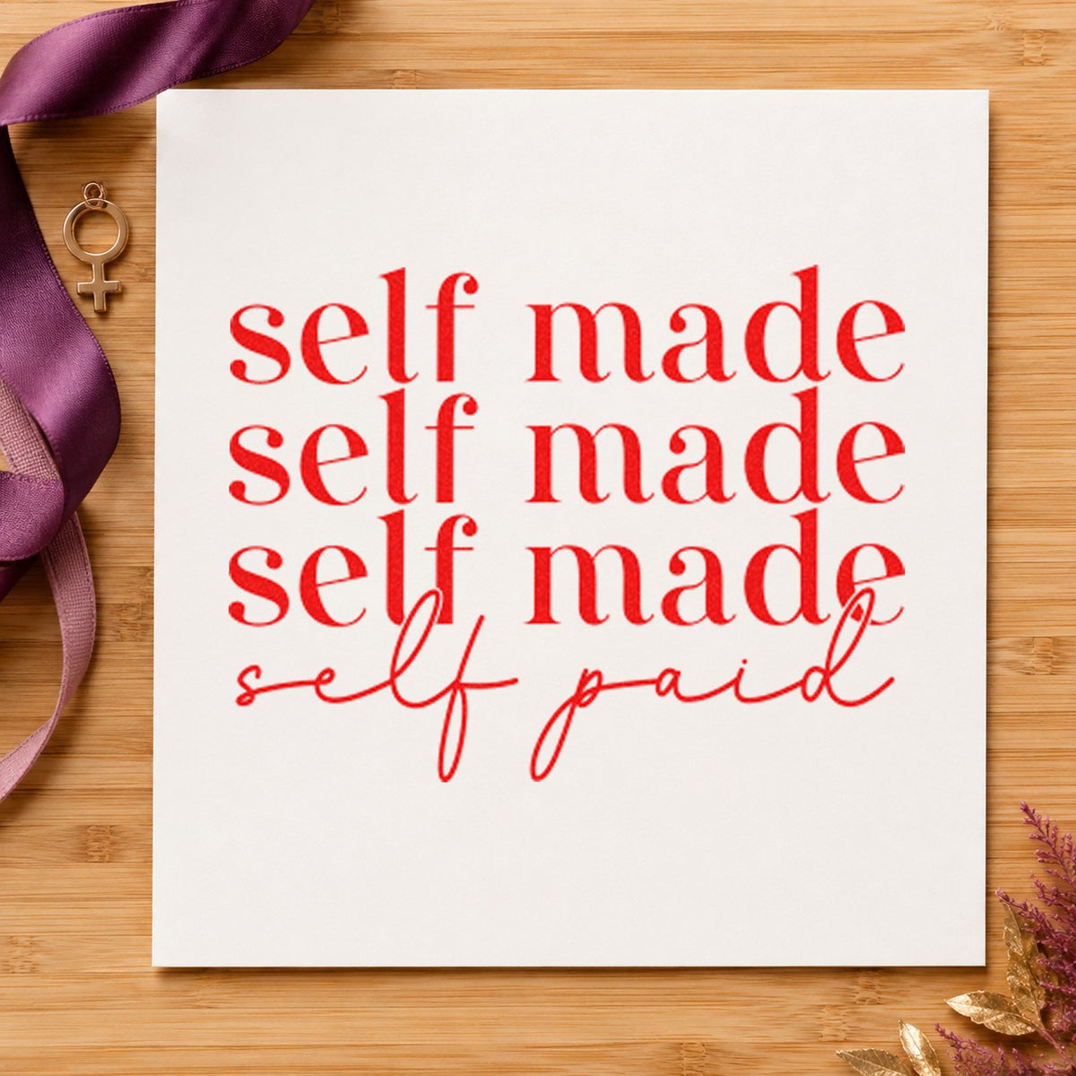 Self Made Self Paid craft stamp imprint in red ink on a handmade project, one idea being stop note cards.